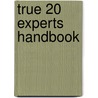 True 20 Experts Handbook door Joseph Miller