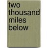 Two Thousand Miles Below door Charles Willard Diffin
