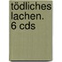 Tödliches Lachen. 6 Cds