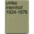 Ulrike Meinhof 1934-1976