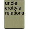 Uncle Crotty's Relations door Herbert Glyn