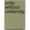 Unity Without Uniformity door J. Nargi Ben