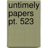 Untimely Papers  Pt. 523 door Randolph Silliman Bourne