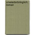 Unwiederbringlich: Roman