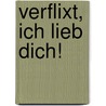 Verflixt, ich lieb dich! door Catherine Alliott