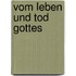 Vom Leben und Tod Gottes