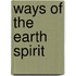 Ways Of The Earth Spirit