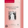 Weimar Culture Revisited by John A. Williams