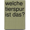 Welche Tierspur ist das? by Frank Hecker