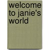 Welcome to Janie's World by Karen Zuehlke