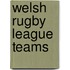 Welsh Rugby League Teams