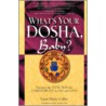 What's Your Dosha, Baby? door Lisa Marie Coffey