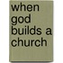 When God Builds a Church