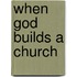 When God Builds a Church