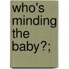 Who's Minding the Baby?; door States Congress House United States Congress House