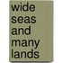 Wide Seas And Many Lands