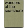 Wonders Of The Sea-Shore door Wonders