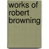 Works Of Robert Browning