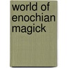 World Of Enochian Magick door Asrael Regardie
