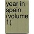 Year In Spain (Volume 1)