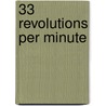 33 Revolutions Per Minute by Dorian Lynskey