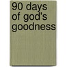 90 Days of God's Goodness door Randy Alcorn