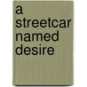 A  Streetcar Named Desire door Nicola Onyett