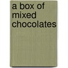 A Box of Mixed Chocolates door Corinne Britt