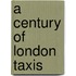 A Century of London Taxis