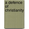A Defence Of Christianity door Edward Everett