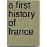 A First History Of France door Louise Creighton