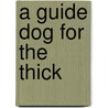 A Guide Dog For The Thick door Terry Doe