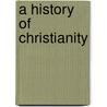 A History Of Christianity by Wanda McCaddon