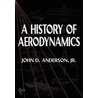 A History of Aerodynamics by Jr. Anderson
