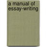 A Manual Of Essay-Writing by John Henry Fowler
