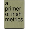 A Primer of Irish Metrics door Kuno Meyer