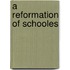 A Reformation Of Schooles