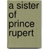 A Sister of Prince Rupert
