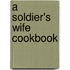 A Soldier's Wife Cookbook