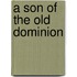 A Son Of The Old Dominion