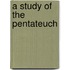 A Study Of The Pentateuch