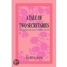 A Tale Of Two Secretaries door Aleda Reh