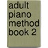 Adult Piano Method Book 2