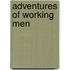 Adventures Of Working Men