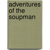 Adventures of the Soupman by Papa Boris