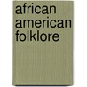 African American Folklore door Stephen Currie
