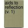 Aids To Reflection (V. 1) door Samuel Taylor Colebridge