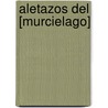 Aletazos Del [Murcielago] door Manuel Atanasio Fuentes