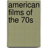 American Films of the 70s door Peter Lev