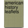 American History Leaflets door Lld Albert Bushnell Hart